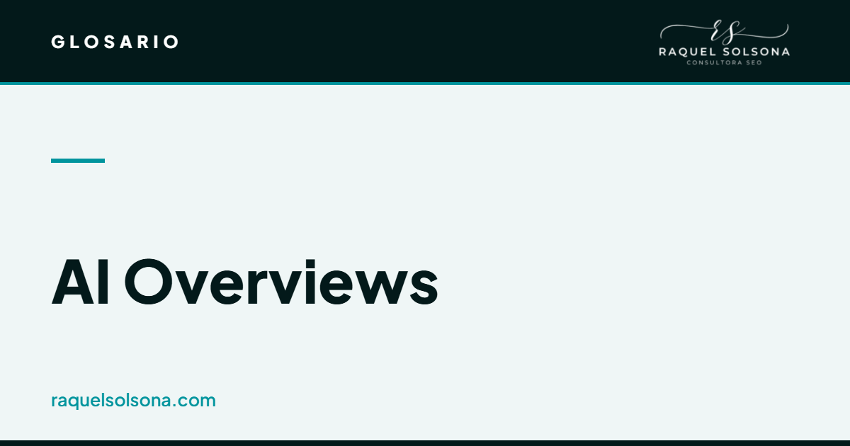 AI Overviews: qué son, cómo aparecer en ellas y cómo desactivar los resúmenes de IA Qué son las AI Overviews de Google: los resúmenes de IA en los resultados de búsqueda