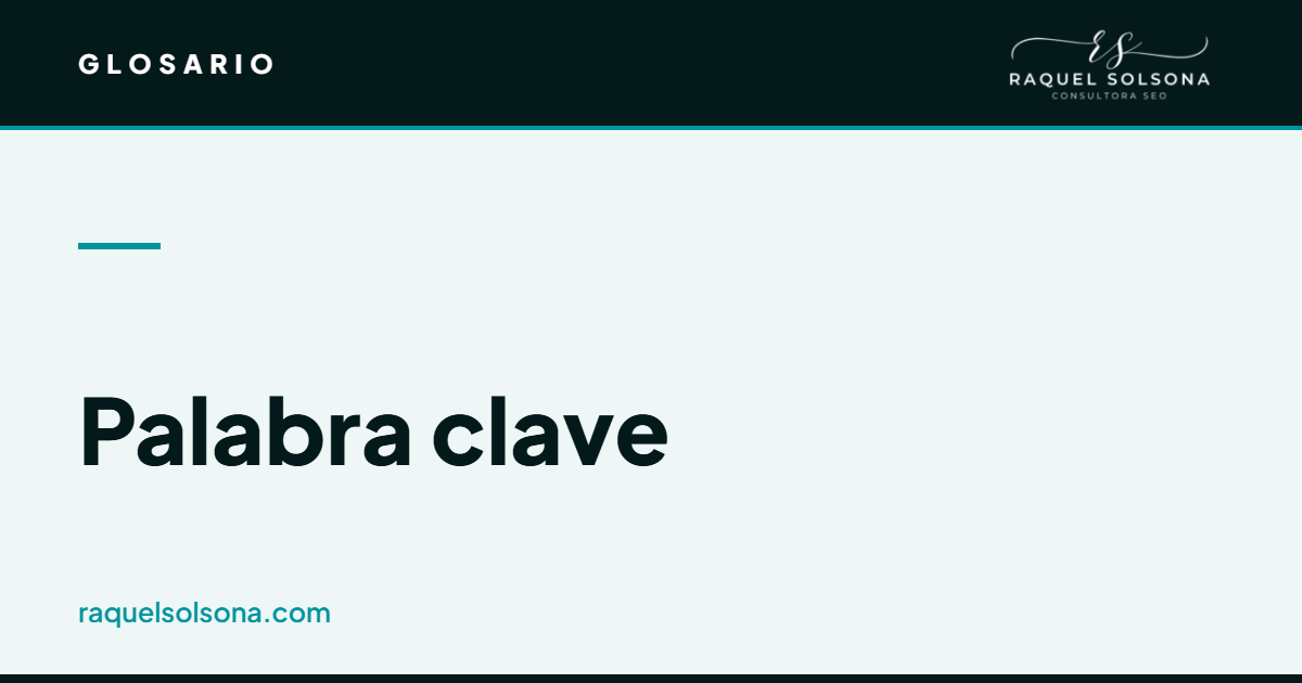 Palabra clave: qué es y ejemplos, cómo elegirlas, densidad y buscadores gratuitos Qué es una palabra clave en SEO, con ejemplos y tipos de palabras clave