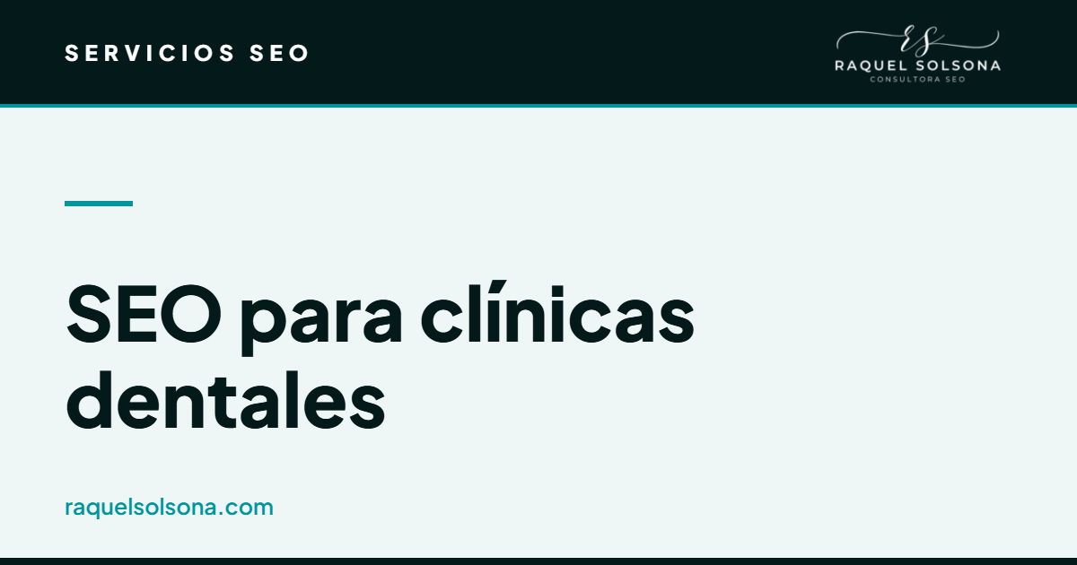 SEO para clínicas dentales: posicionamiento web y marketing dental en Google