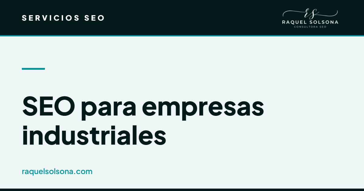 SEO para empresas industriales: posicionamiento web industrial en Google