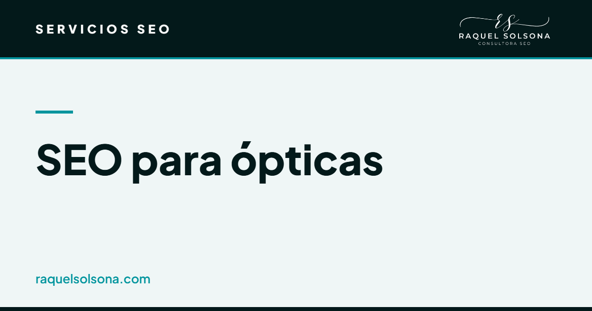 SEO para ópticas: posicionamiento local de una óptica en Google y en el bloque de mapas