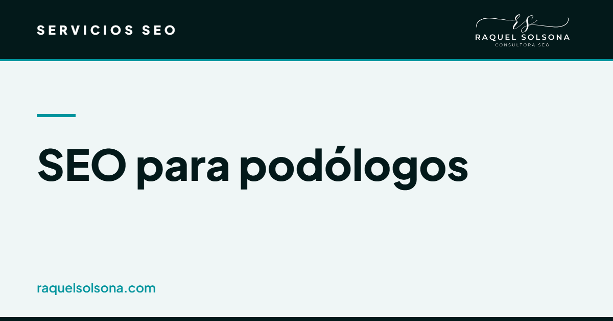 SEO para podólogos: posicionamiento de una consulta de podología en Google y en el mapa local